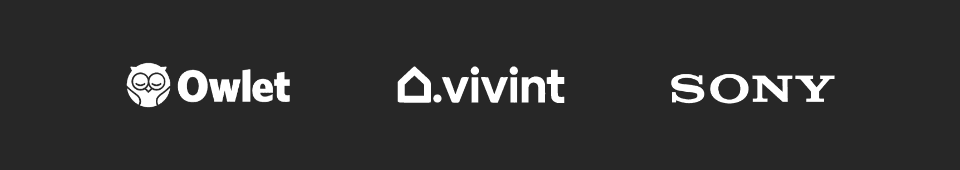 Trusted by Owlet, Vivint, Sony and more